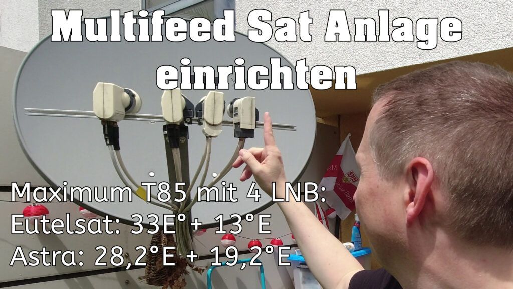 Multifeed Sat Anlage einrichten Maximum T85 Eutelsat 33 Hotbird 13 Astra 28 und 19